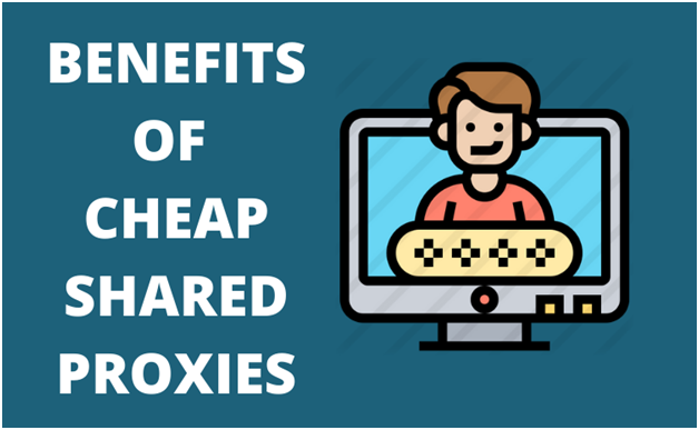 What are the Benefits of Cheap Shared Proxy?