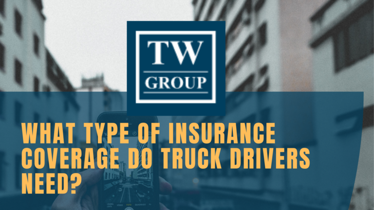 What Type of Insurance Coverage Do Truck Drivers Need?