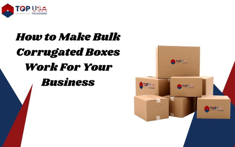 How to Make Bulk Corrugated Boxes Work For Your Business