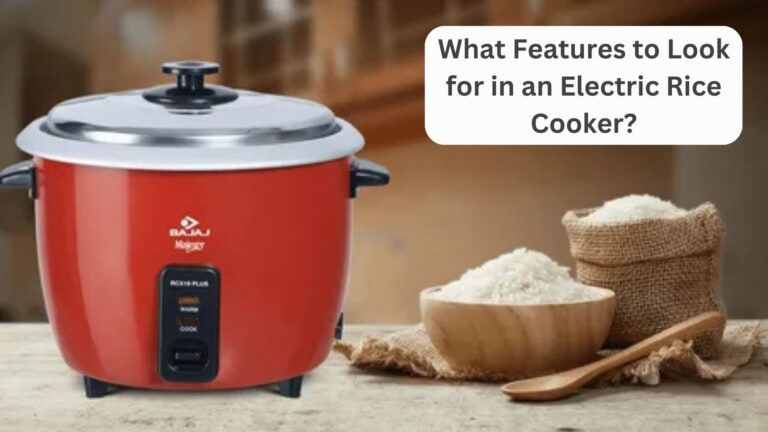 What Features to Look for in an Electric Rice Cooker