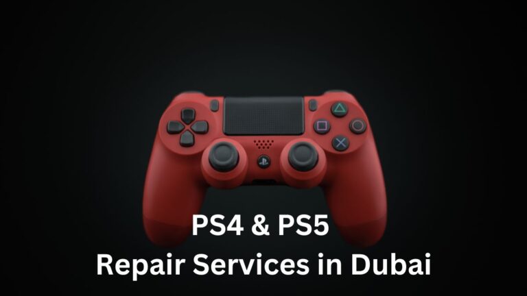 PS4 Repair Dubai and PS5 Repair Dubai: Trusted Solutions for Your Gaming Console