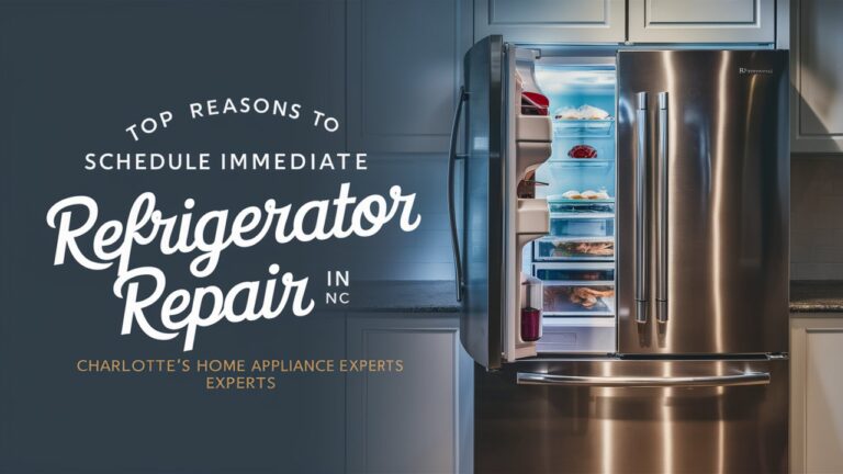 Top Reasons to Schedule Immediate Refrigerator Repair in Charlotte NC